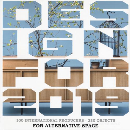 Design for 2019. Ediz. inglese edito da Fausto Lupetti Editore