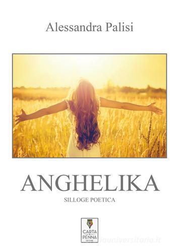 Anghelika di Alessandra Palisi edito da Carta e Penna