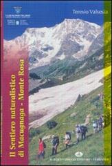 Sentiero naturalistico Macugnaga, Monte Rosa di Teresio Valsesia edito da Alberti