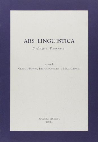 Ars linguistica. Studi offerti a Paolo Ramat edito da Bulzoni