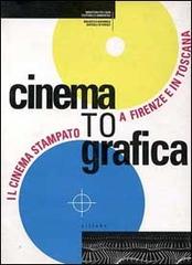Cinematografica. Il cinema stampato a Firenze e in Toscana. Catalogo della mostra edito da Sillabe