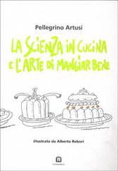 La scienza in cucina e l'arte di mangiar bene di Pellegrino Artusi, Alberto Rebori edito da Corraini