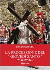 La processione del «giovedì santo» in Marsala di Davide Giattino edito da Youcanprint