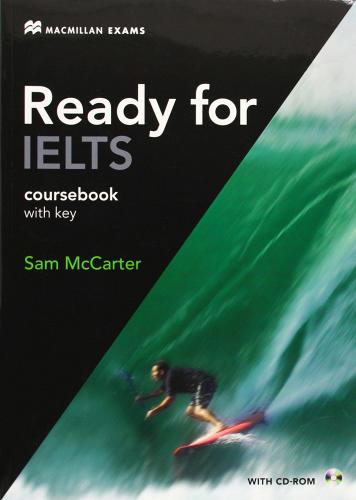 Ready for IELTS. Student's book. With key. Per le Scuole superiori. Con CD-ROM. Con e-book. Con espansione online di Sam McCarter edito da Macmillan Elt