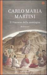 Il discorso della montagna. Meditazioni di Carlo Maria Martini edito da Mondadori