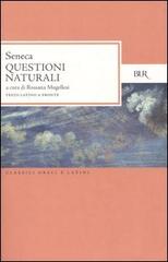 Questioni naturali. Testo latino a fronte di Lucio Anneo Seneca edito da Rizzoli