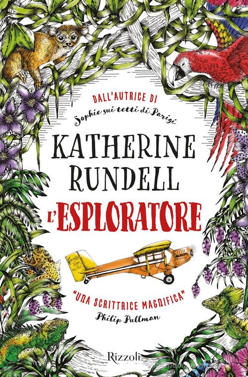 L' esploratore di Katherine Rundell edito da Rizzoli