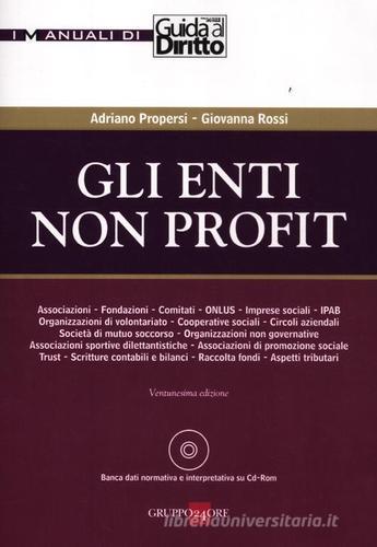 Gli enti non profit. Con CD-ROM di Adriano Propersi, Giovanna Rossi edito da Il Sole 24 Ore