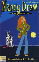 La maledizione di Fenley Place. Nancy Drew girl detective di Carolyn Keene edito da Piemme