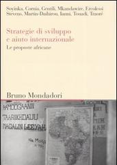 Strategie di sviluppo e aiuto internazionale. Le proposte africane. Atti del convegno (Milano, giugno 2005) edito da Mondadori Bruno