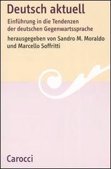 Deutsch aktuell. Einführung in die Tendenzen der deutschen Gegenwartssprache edito da Carocci