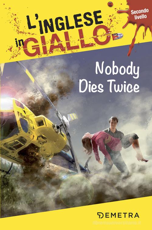 Nobody dies twice. I racconti che migliorano il tuo inglese! Secondo livello di Sarah Trenker edito da Demetra