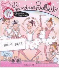 Il mondo del balletto. I primi passi. Scarpette rosa di Beatrice Masini edito da EL