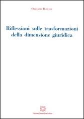 Riflessioni sulle trasformazioni della dimensione giuridica di Orlando Roselli edito da Edizioni Scientifiche Italiane