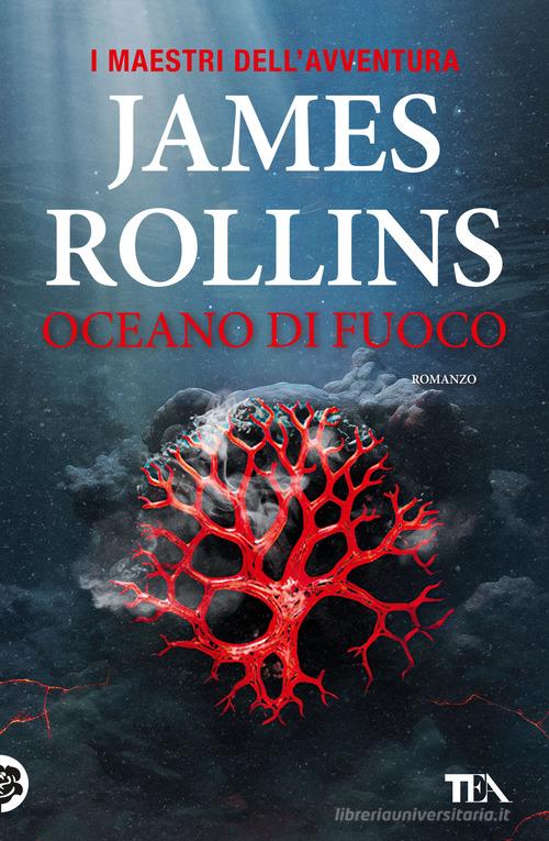Libro Oceano di fuoco di James Rollins I maestri dell'avventura di TEA
