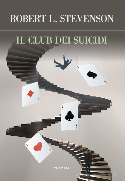 Il club dei suicidi di Robert Louis Stevenson edito da Edizioni Theoria