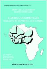L' Africa occidentale. Ritratto di un'Africa che cambia di E. Gamberoni, Filippo Pistocchi edito da Pàtron