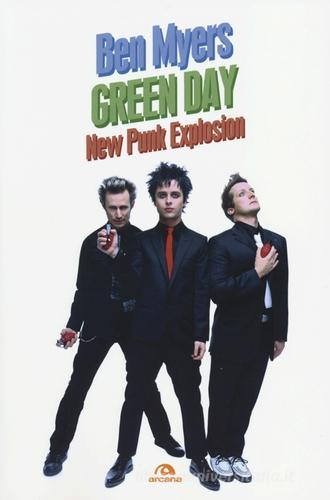 Green Day. New punk explosion di Ben Myers edito da Arcana