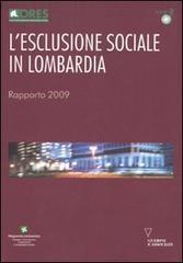 L' esclusione sociale in Lombardia. Rapporto 2009 edito da Guerini e Associati