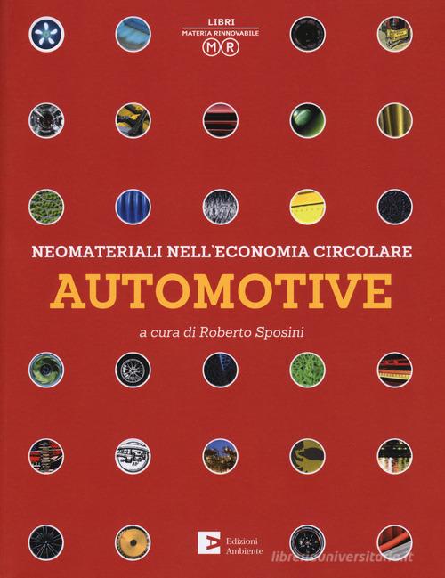 Neomateriali nell'economia circolare. Automotive. Ediz. illustrata edito da Edizioni Ambiente