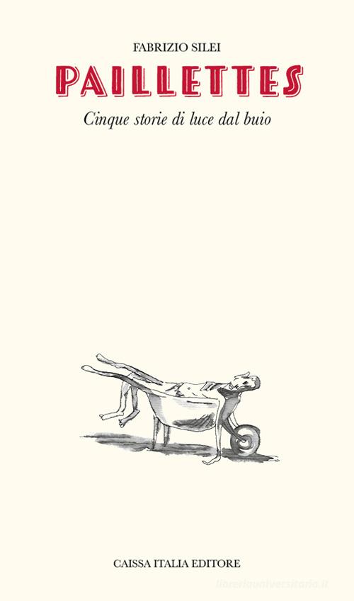 Paillettes. Cinque storie di luce dal buio di Fabrizio Silei edito da Caissa Italia