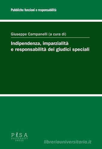 Indipendenza, imparzialità e responsabilità dei giudici speciali edito da Pisa University Press