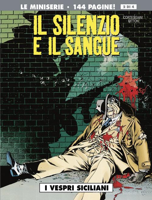 I vespri siciliani. Il silenzio e il sangue vol.2 di François Corteggiani, Jean-Yves Mitton edito da Editoriale Cosmo