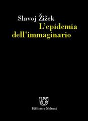 L' epidemia dell'immaginario di Slavoj Zizek edito da Booklet Milano