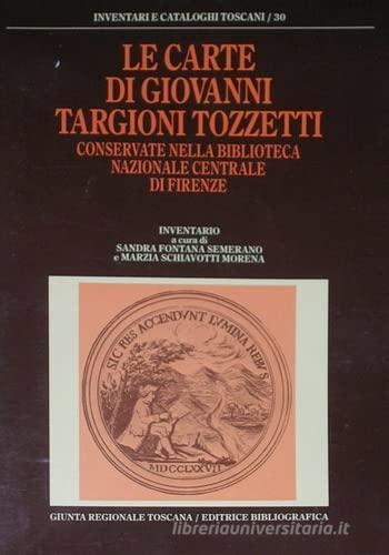 Le carte di Giovanni Targioni Tozzetti conservate nella Biblioteca nazionale centrale di Firenze. Inventario edito da Editrice Bibliografica