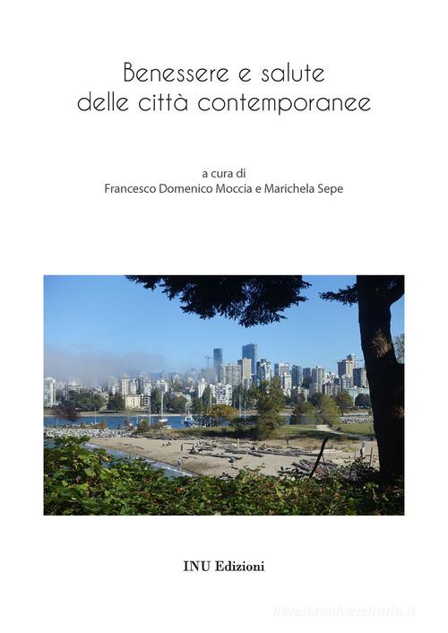 Benessere e salute delle città contemporanee edito da INU Edizioni