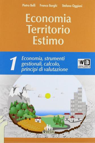 Economia territorio estimo. Vol. unico. Per gli Ist. tecnici e professionali. Con e-book. Con espansione online di Pietro Belli edito da REDA