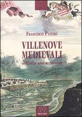 Villenove medievali nell'Italia nord-occidentale di Francesco Panero edito da Marcovalerio