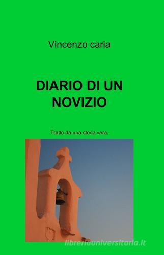 Diario di un novizio di Vincenzo Caria edito da Pubblicato dall'Autore