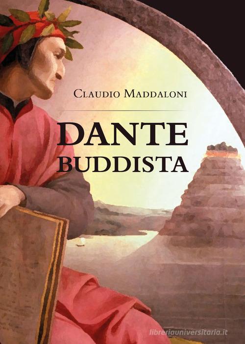 Dante buddista di Claudio Maddaloni edito da Youcanprint