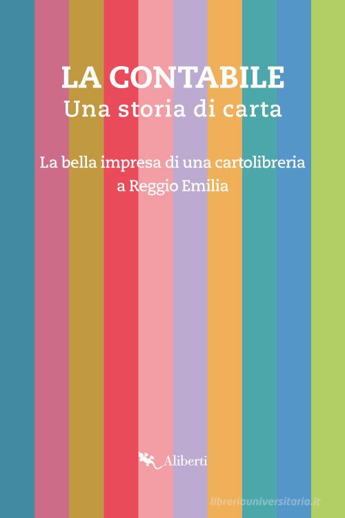 La contabile. Una storia di carta. La bella impresa di una cartolibreria a Reggio Emilia edito da Compagnia Editoriale Aliberti