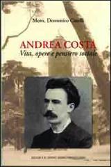 Andrea Costa. Vita, opere e pensiero sociale di Domenico Caselli edito da Editrice Il Nuovo Diario Messaggero