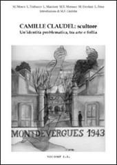 Camille Claudel: scultore. Un'identità problematica tra arte e follia edito da Nicomp Laboratorio Editoriale