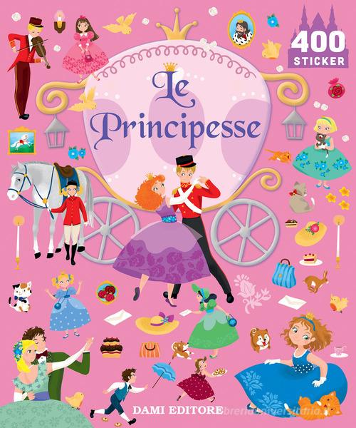 Il grande libro stickers delle principesse e delle fate. Con adesivi. Ediz.  a colori - Libro - Edibimbi 