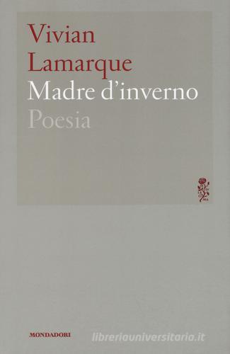 Madre d'inverno di Vivian Lamarque edito da Mondadori