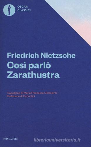 Così parlò Zarathustra. Un libro per tutti e per nessuno di Friedrich Nietzsche edito da Mondadori