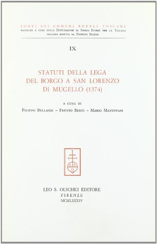 Statuti della lega del Borgo a San Lorenzo di Mugello (1374) edito da Olschki