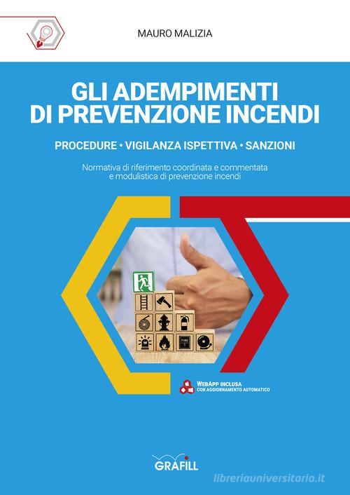 Gli adempimenti di prevenzione incendi. Con app di Mauro Malizia edito da Grafill