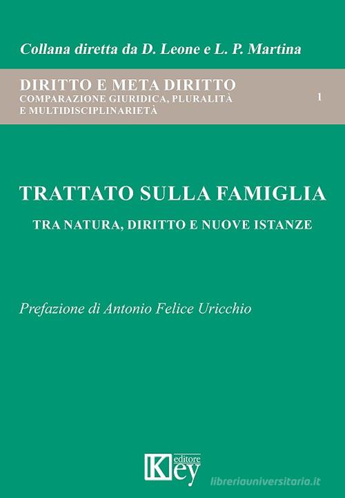 Trattato sulla famiglia. Tra natura, diritto e nuove istanze di Domenica Leone, Luigi Piero Martina edito da Key Editore