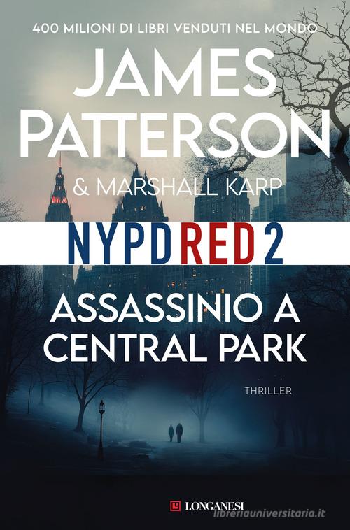 Libro Assassinio a Central Park di James Patterson, Marshall Karp La Gaja scienza di Longanesi