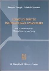 Codice di diritto internazionale umanitario di Edoardo Greppi, Gabriella Venturini edito da Giappichelli