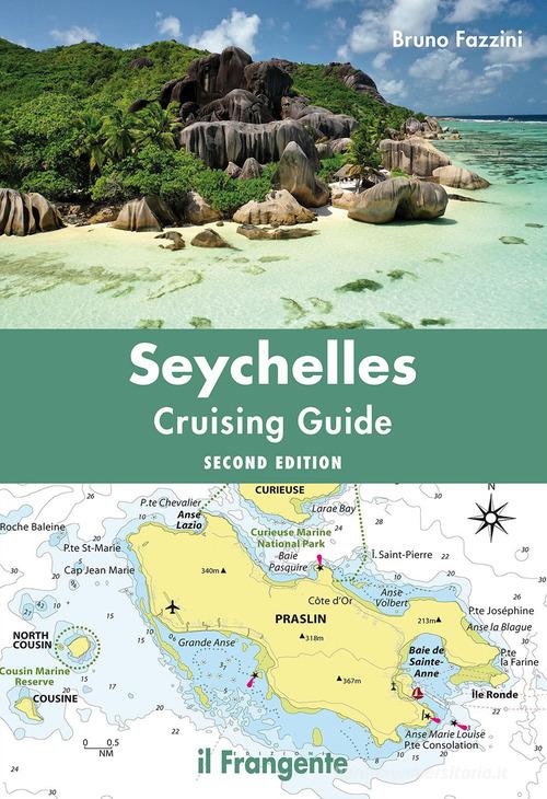 Seychelles. Cruising guide di Bruno Fazzini edito da Edizioni Il Frangente