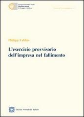 L' esercizio provvisorio dell'impresa nel fallimento di Philipp Fabbio edito da Edizioni Scientifiche Italiane
