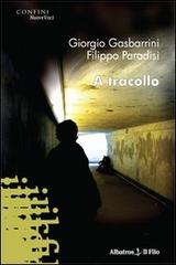 A tracollo di Giorgio Gasbarrini, Filippo Paradisi edito da Gruppo Albatros Il Filo