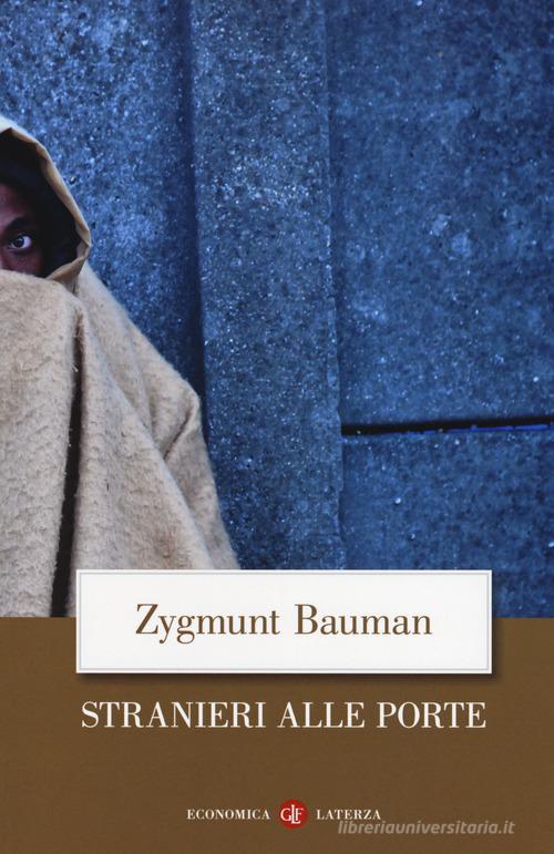 Stranieri alle porte di Zygmunt Bauman edito da Laterza