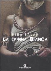 La donna bianca di Kira Salak edito da Cairo Publishing